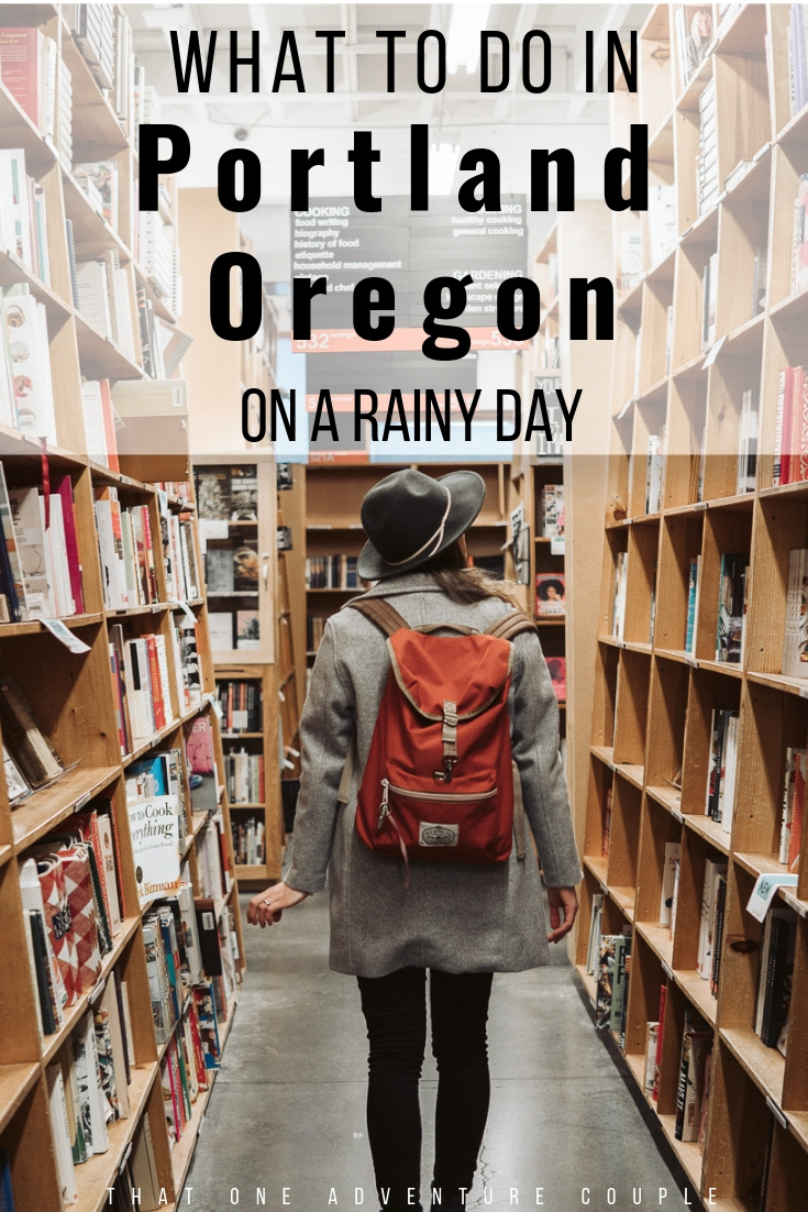 Best Things To Do In Portland With Your Friends On A Rainy Day - That ...